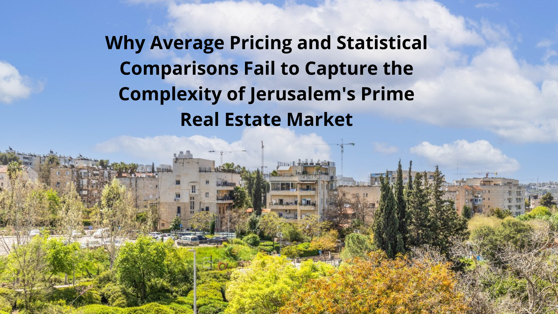 Duplicate of Why Average Pricing Fail to Capture Complex Jerusalem Market